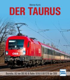 Der Taurus - Baureihe 182 der DB AG & Reihe 1016/1116/1216 der ÖBB 