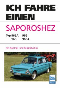Ich fahre einen Saporoshez - Typ 965A - 966 - 968 - 968A mit Kontroll- und Reparaturtips