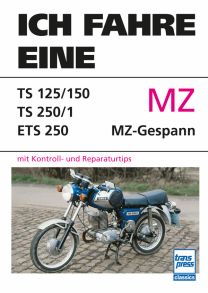 Ich fahre eine MZ - TS 125/150 - TS 250/1- ETS 250 - MZ-Gespann mit Kontroll- und Reparaturtips