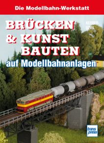 Brücken und Kunstbauten auf Modellbahnanlagen - Die Modellbahn-Werkstatt
