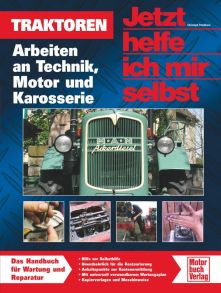 Traktoren  - Arbeiten an Technik, Motor und Karosserie