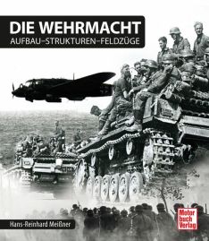 Die Wehrmacht - Aufbau - Strukturen - Feldzüge