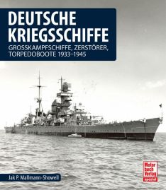Deutsche Kriegsschiffe - Grosskampfschiffe, Zerstörer, Torpedoboote 1933-1945
