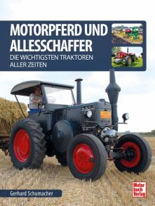 Motorpferd und Allesschaffer - Die wichtigsten Traktoren aller Zeiten