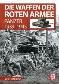 Die Waffen der Roten Armee - Panzer 1939-1945