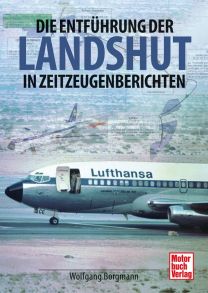 Die Entführung der Landshut - in Zeitzeugenberichten