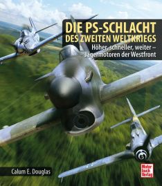 Die PS-Schlacht des Zweiten Weltkriegs - Höher, schneller, weiter - Jägermotoren der Westfront