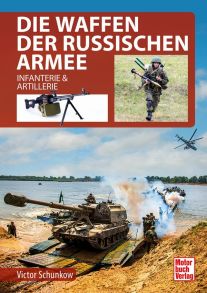 Die Waffen der Russischen Armee - Infanterie & Artillerie