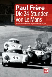 Die 24 Stunden von Le Mans - Die Geschichte des härtesten Langstreckenrennens der Welt