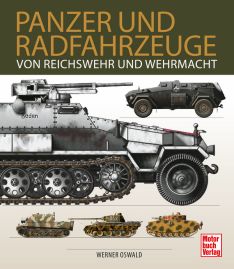 Panzer und Radfahrzeuge von Reichswehr und Wehrmacht - 