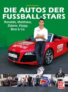 Die Autos der Fußball-Stars - Ronaldo, Matthäus, Zidane, Klopp, Best & Co. 