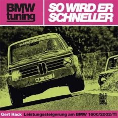 BMW tuning - So wird er schneller - Leistungssteigerung am BMW 1600/2002/TI 