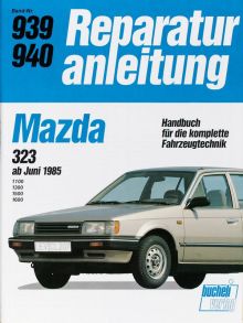 Mazda 323  ab Juni 1985 - 1100 / 1300 / 1500 / 1600    //  Reprint der 7. Auflage 1990