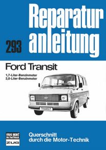 Ford Transit - 1,7-Liter-Benzinmotor/2,0-Liter-Benzinmotor    //  Reprint der 6. Auflage 1978
