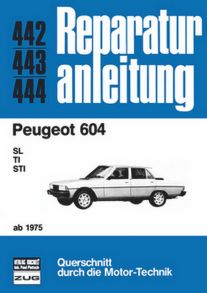 Peugeot 604   ab 1975 - SL/TI/STI    // Reprint der 5. Auflage 