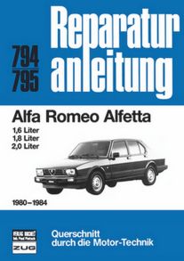 Alfa Romeo Alfetta 1980-1984 - 1.6 / 1.8 / 1.0-Liter    // Reprint der 11. Auflage 1985 