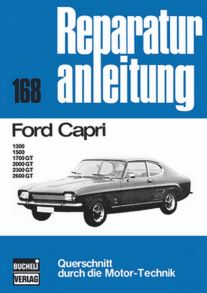 Ford Capri  - 1300/1500/1700GT/200GT/2300GT/2600GT  // Reprint der 4. Auflage 1975
