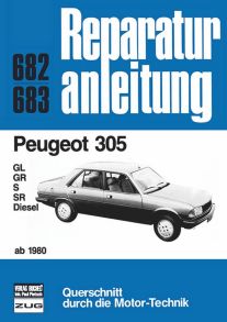 Peugeot 305  ab 1980 - GL/GR/S/SR/Diesel  //  Reprint der 6. Auflage 1983