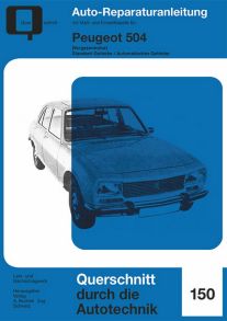 Peugeot 504 - Vergasermotor / Standard- und Automatisches Getriebe // Reprint der 4. Auflage 1973