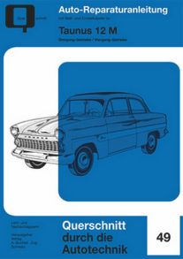 Taunus 12 M - Dreigang-/Viergang-Getriebe //  Reprint der 1. Auflage 1970