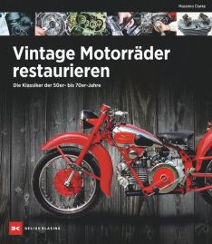 Vintage Motorräder restaurieren - Die Klassiker der 50er bis 70er Jahre