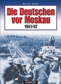 Die Deutschen vor Moskau 1941/1942 - 