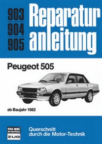 Peugeot 505 - Ab Baujahr 1982  //  Reprint der 3. Auflage 1988