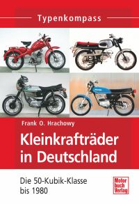 Kleinkrafträder in Deutschland (PDF) - Die 50-Kubik-Klasse bis 1980