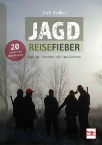 Jagd-Reisefieber (ePub) - Jagen mit Freunden in Europas Revieren