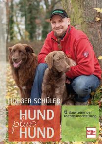 Hund plus Hund - 6 Bausteine der Mehrhundehaltung