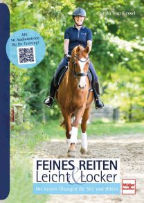 Feines Reiten Leicht & Locker  - Die besten Übungen für Sitz und Hilfen 