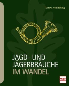 Jagd- und Jägerbräuche im Wandel - 