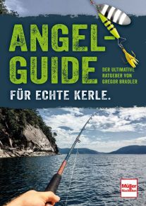 Angel-Guide für echte Kerle - Der ultimative Ratgeber von Gregor Bradler