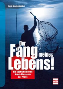 Der Fang meines Lebens! - Die spektakulärsten Angel-Abenteuer der Profis 