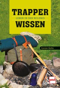 Trapperwissen - Leben in der Wildnis