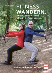 FITNESSWANDERN  - Wie Du beim Wandern effektiv in Form kommst - Die besten Übungen auf Tour