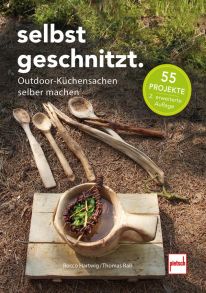 SELBSTGESCHNITZT - Outdoor-Küchensachen selber machen 55 Projekte