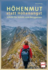 Höhenmut statt Höhenangst - Schritt für Schritt zum Berggenuss