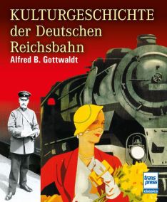 Kulturgeschichte der Deutschen Reichsbahn - 