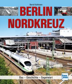 Berlin Nordkreuz - Bau - Geschichte - Gegenwart