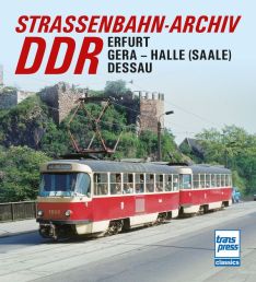 Straßenbahn-Archiv DDR  - Raum Erfurt/Gera - Halle (Saale)/Dessau