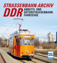 Straßenbahn-Archiv DDR - Arbeits- und Güterstraßenbahnfahrzeuge