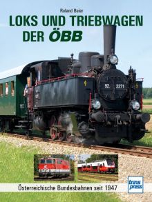 Loks und Triebwagen der ÖBB - Österreichische Bundesbahnen seit 1947