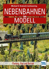 Nebenbahnen im Modell - Planung, Bau und Betrieb