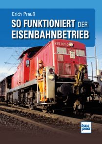So funktioniert der Eisenbahnbetrieb - 