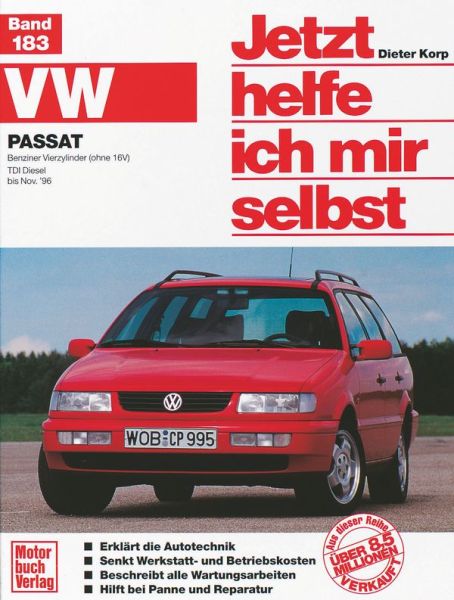 VW Passat - Benziner Vierzylinder (ohne  16 V) /TDI Diesel bis Nov.'96 - Reprint der 2. Auflage 1999