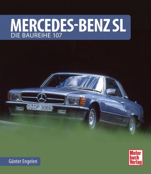 Mercedes-Benz SL - Die Baureihe 107