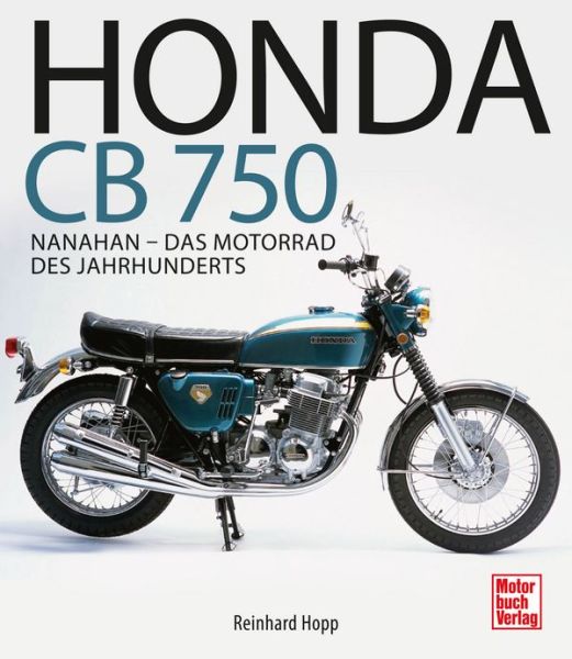 Honda CB 750 - Nanahan - Das Motorrad des Jahrhunderts