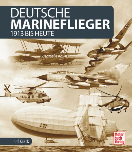 Deutsche Marineflieger - 1913 bis heute