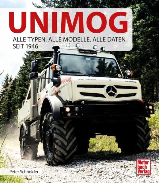 Unimog - Alle Typen, alle Modelle, alle Daten seit 1946 Unimog - Alle Typen, alle Modelle, alle Daten seit 1946